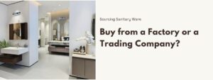 should you buy from a factory or a trading company