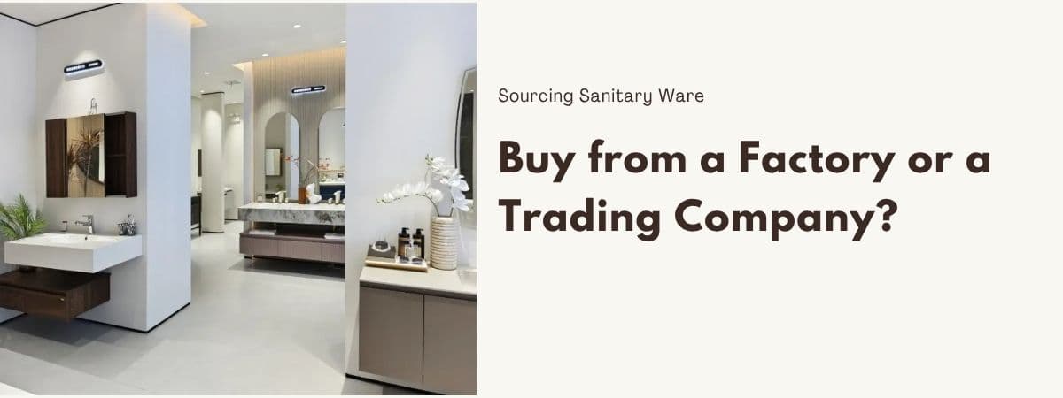 should you buy from a factory or a trading company should you buy from a factory or a trading company